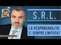 SRL - La responsabilità è davvero limitata?