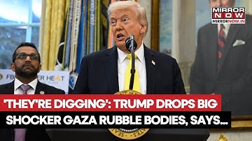 Trump Drops Big Shocker On Bodies In Gaza Rubble, Answers If US Military Will Takeover Palestine?