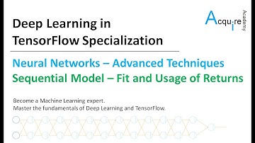 Deep Learning in TensorFlow #3 L7 - Sequential Model - Fit Function and Usage of Returns