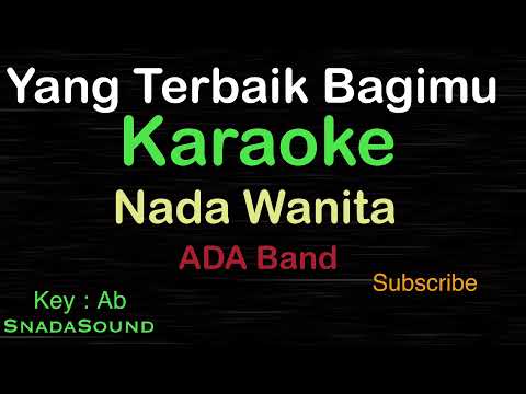 Yang Terbaik Bagimu-Lagu Pop Indonesia-Ada Band-Karaoke Nada Wanita-Female-Cewek-PerempuanUcokku