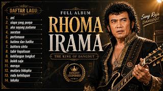 FULL ALBUM RHOMA IRAMA || ANI - SIAPA YANG PUNYA - SURATAN || NONSTOP TANPA IKLAN | TOP TERBARU