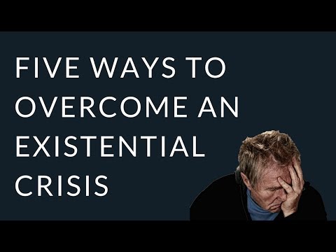 Video: How To Get Out Of An Existential Crisis