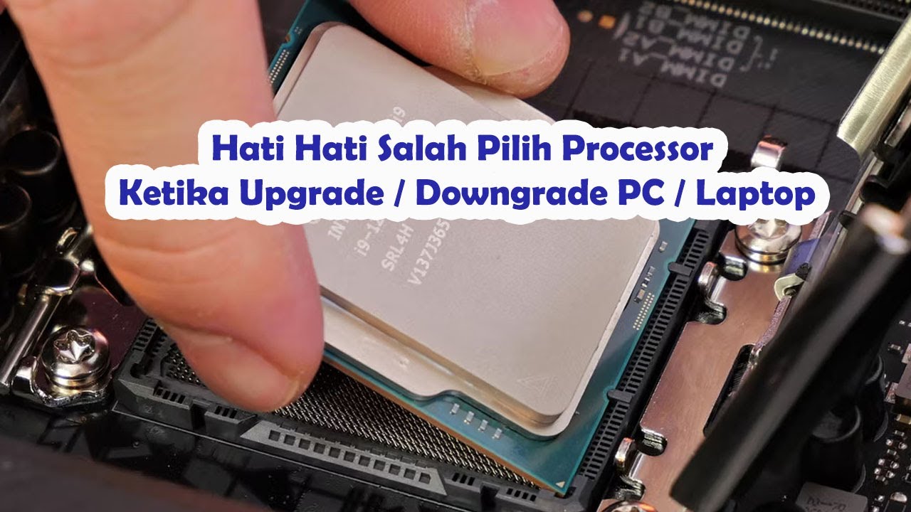 Tips Memilih Processor ketika Akan Upgrade / Downgrade PC / Laptop Agar ...