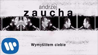 Andrzej Zaucha - Wymyśliłem ciebie  [Official Audio] chords