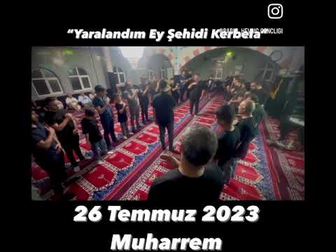 “Yaralandım Ey Şehidi Kerbela”26 Temmuz 2023Muharrem