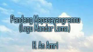 Pandeng Mepasayarrannu - An Amri ~ Lagu Mandar Lama