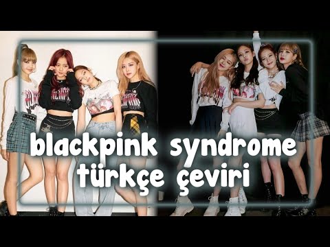 💖 Blackpink syndrome - türkçe çeviri - 200 abone özell 💖