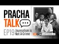 Prachatalk ep19  journalism is not a crime