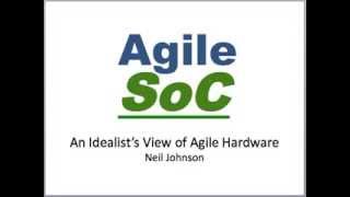 An Idealist's View of Agile Hardware Development