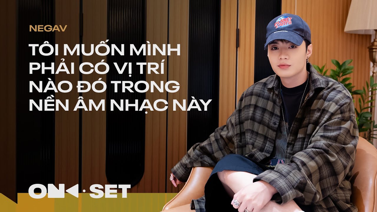 TÔI MUỐN MÌNH PHẢI CÓ VỊ TRÍ NÀO ĐÓ TRONG NỀN ÂM NHẠC NÀY | NEGAV | ON SET | TAKE 12