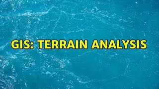GIS: Terrain analysis