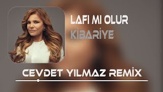 Kibariye - Lafımı Olur ( Cevdet Yılmaz Remix ) | Lafı mı olur, dar ağcına vur beni. Resimi