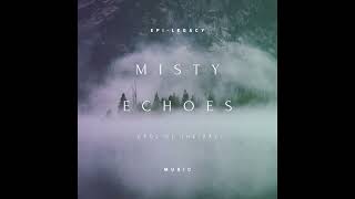 Epi-Legacy Music - Misty Echoes (Cool Of The Day)