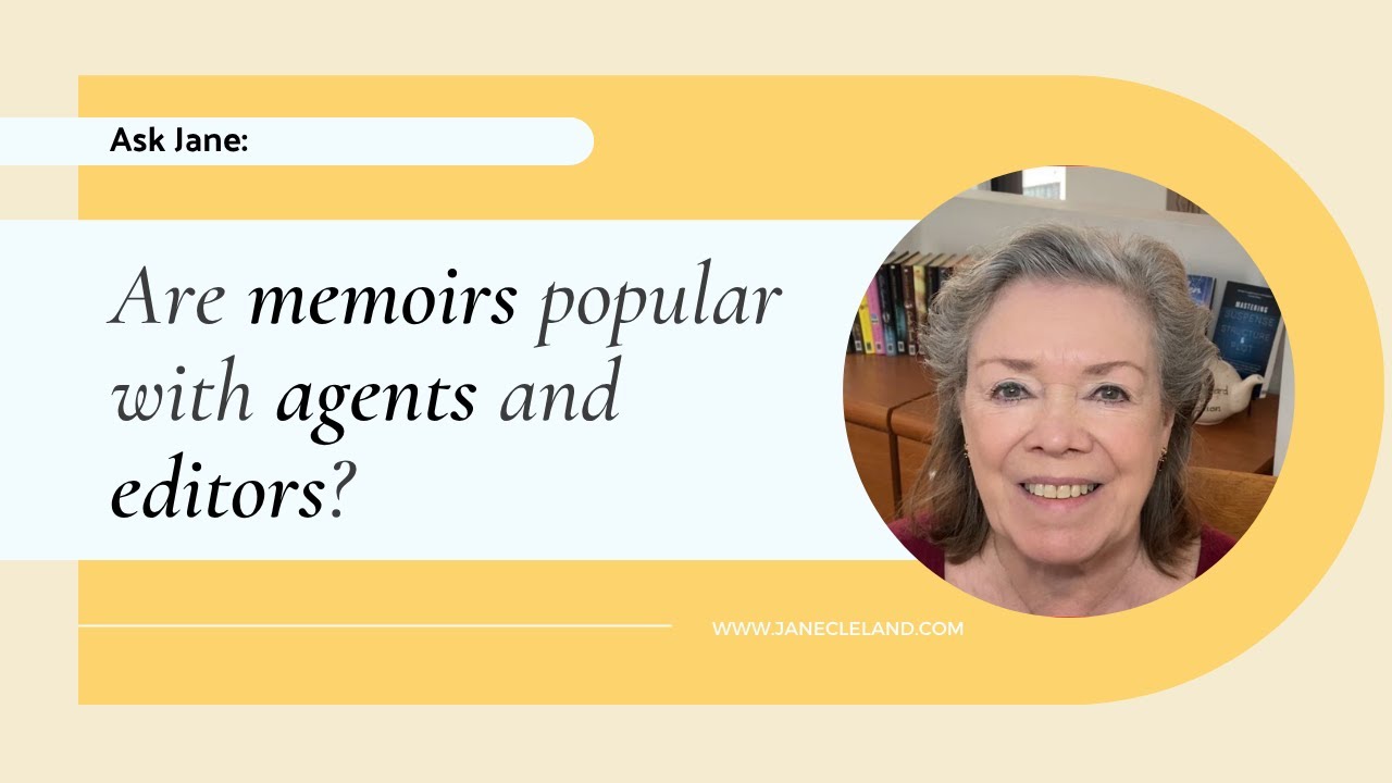 Ask Jane: Are memoirs popular with agents and editors?