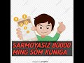 #4 INTERNET ORQALI KUNLIK 80000 MING SO'MGACHA ISHLASH SARMOYASIZ ISBOTI VIDEODA