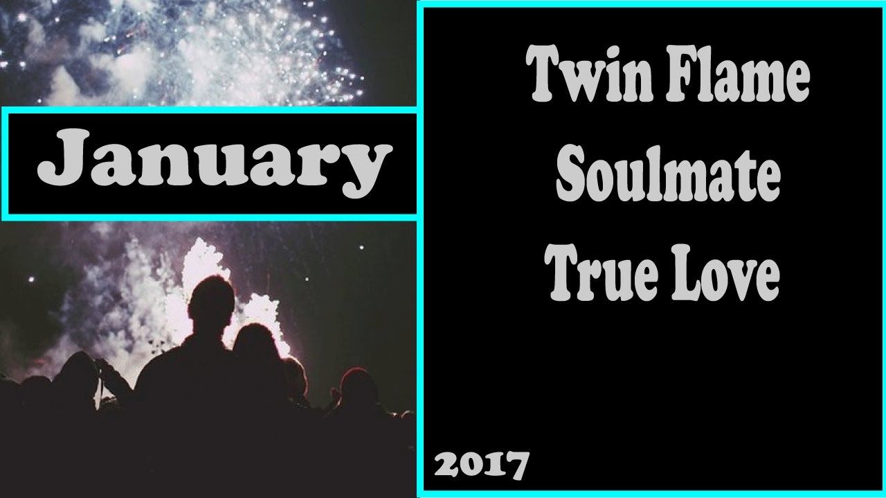 Twin Flame / Soulmate / True Love Tarot Reading January 2017