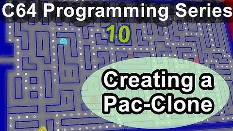 C64 - Creating a Pac-Clone, Programming Series 10 | CBM Prg Studio