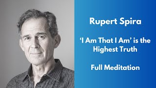 Rupert Spira Meditation - ‘I Am That I Am’ is the Highest Truth