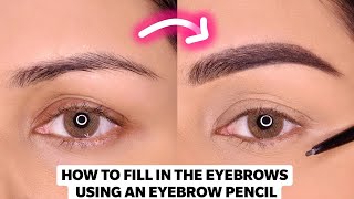 आईब्रो कैसे बनाएं Shape &amp; FILL IN THE EYEBROWS Using An EYEBROW PENCIL