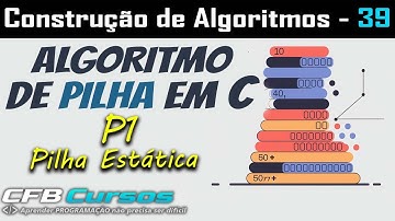 Domine a PILHA em C: Crie Seu Algoritmo LIFO Passo a Passo!  - Construção de Algoritmos - Aula 39