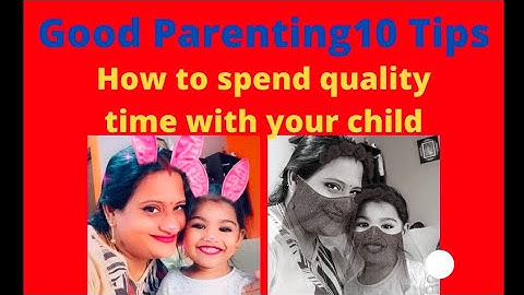 Good Parenting  How to spend Quality Time with Your Child 10 Amazing Tips Vol 1 Promo Video