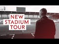 New stadium tour stu wakeford takes us inside our new home