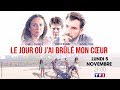 LE JOUR OÙ J'AI BRÛLÉ MON CŒUR Bande-Annonce Officielle (Création TF1 - 2018)