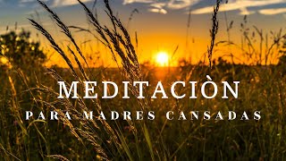 MEDITACIÓN para MADRES CANSADAS ✨// 5 MINUTOS AL DÍA   #meditacion