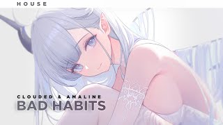 Clouded - Bad Habits (feat. AMALINE)