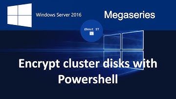 Encrypt Cluster Disks with Powershell on Windows Server 2016