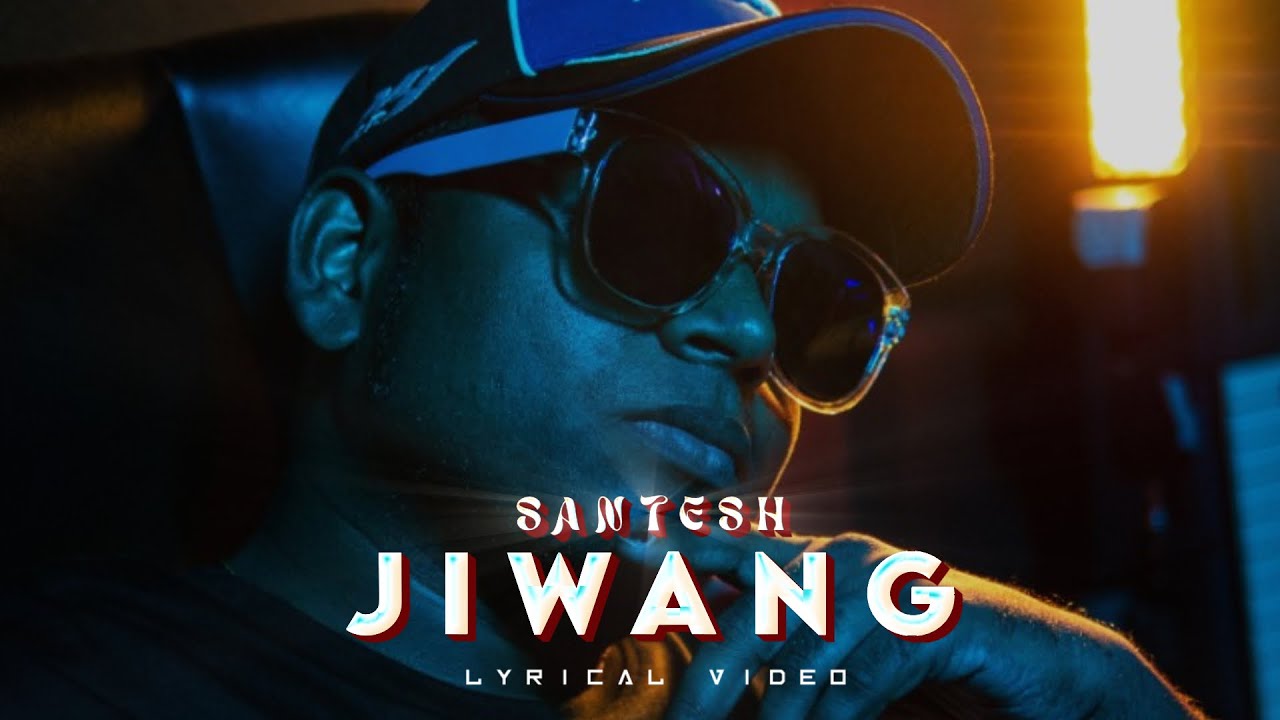Santesh   Jiwang Lyrics Video