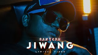 Santesh - Jiwang Lyrics Video