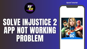 How To Solve Injustice 2 App Not Working Problem