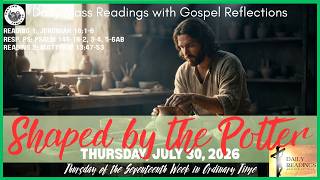 Today's Catholic Mass Reading with Gospel Reflection – Thursday, July 30, 2026