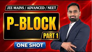 P-Block Elements One-Shot Part 1 Complete Physical Properties Revision | Group 13 to 16 | NEET & JEE