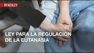 Ley para la regulación de la eutanasia