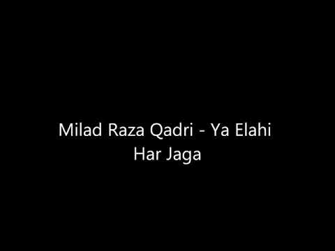 Ya Elahi Har jaga Milad Raza Qadri