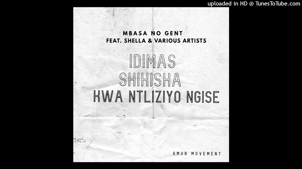 Mbasa no Gent x Shella - KwaNtliziyoNgise