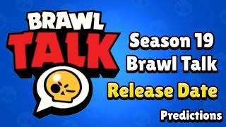 Next Brawl Talk Release Date? (Prediction) | Season 19 Brawl Talk