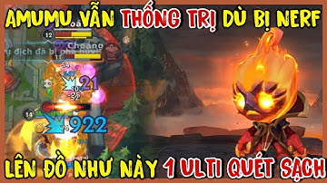 TỐC CHIẾN : Amumu Vẫn Vô Cùng Bá Đạo Dù Đã Bị Nerf, Lên Đồ Thế Giới 1 Combo Đi Hếttt