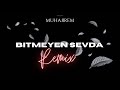 Dj Muharrem - Bitmeyen Sevda (Remix)
