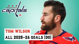 Tom Wilson (#43) All 30 Goals of the 2025-26 NHL Season