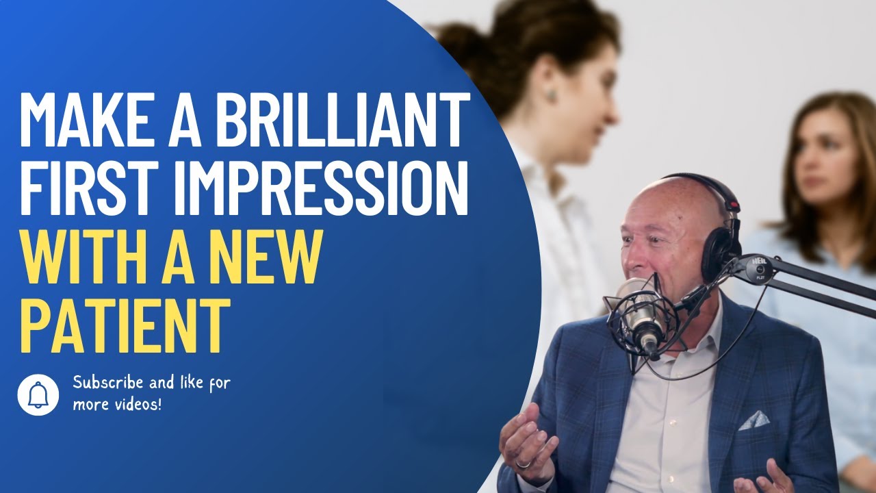 How To Make the First Impression On Your New Dental Patient