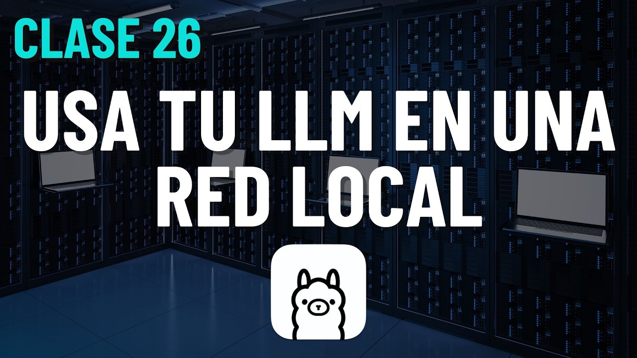 Clase 26: Accediendo a mi LLM en una red local