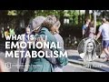 What is emotional metabolism  emily rosen