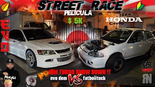 STREET RACE EVO 8 BUILT 4G63 VS HONDA CIVIC BUBBLE K SERIES TURBO BUILT JDM SHOWDOWN