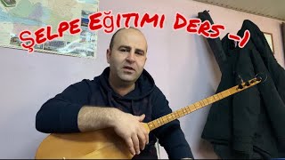 Şelpe Tekniği Eğitimi Ders -1