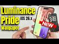 How to Enable luminance Pride Wallpaper in iOS 26.5 | New Wallpaper For iPhone 2026