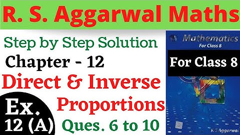 R S Aggarwal Maths Class 8 | Chapter 12 Direct And Inverse Proportions Exercise 12 A Ques 6,7,8,9,10
