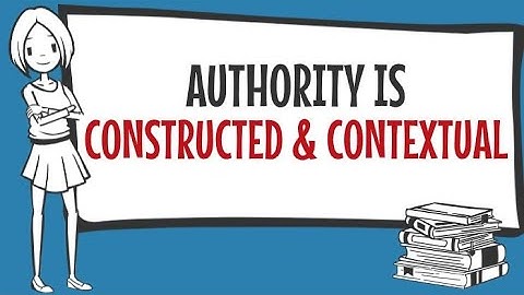 Authority Is Constructed and Contextual